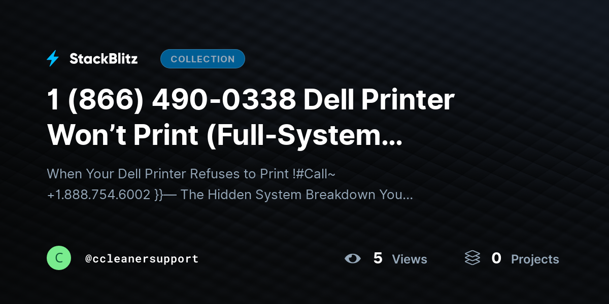 1 (866) 490-0338 Dell Printer Won’t Print (Full-System Troubleshooting Guide That Fixes the Root Cause) by ccleanersupport