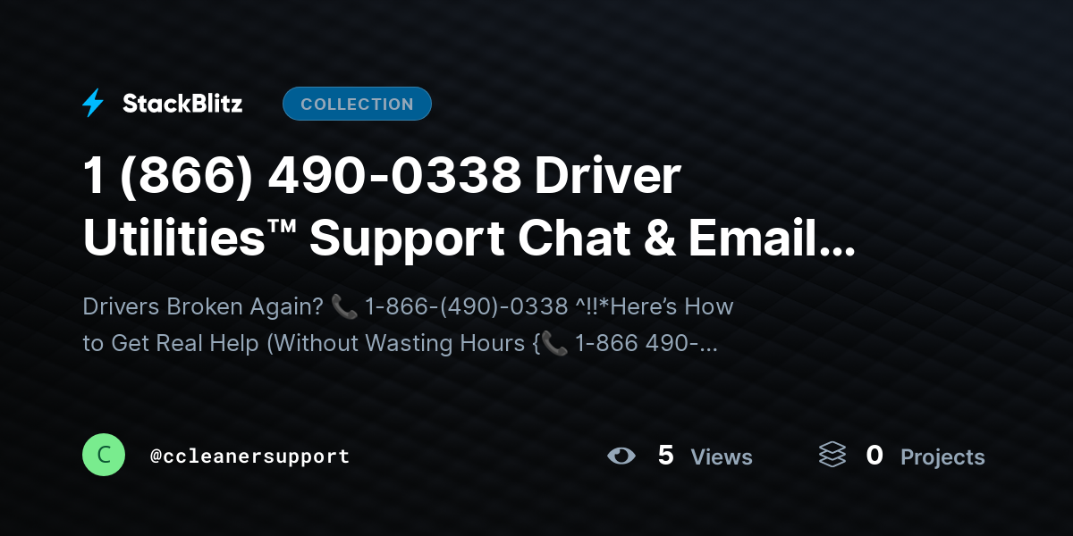 1 (866) 490-0338 Driver Utilities™ Support Chat & Email USA © – Step-by-Step Official App Guide® 2025–2026 by ccleanersupport