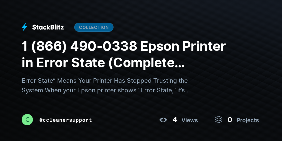 1 (866) 490-0338 Epson Printer in Error State (Complete Diagnosis + Recovery System Guide) by ccleanersupport
