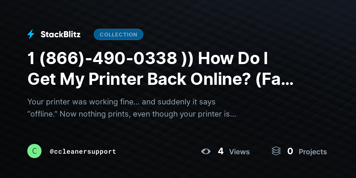 1 (866)-490-0338 )) How Do I Get My Printer Back Online? (Fast Fix Guide for Any Printer) by ccleanersupport