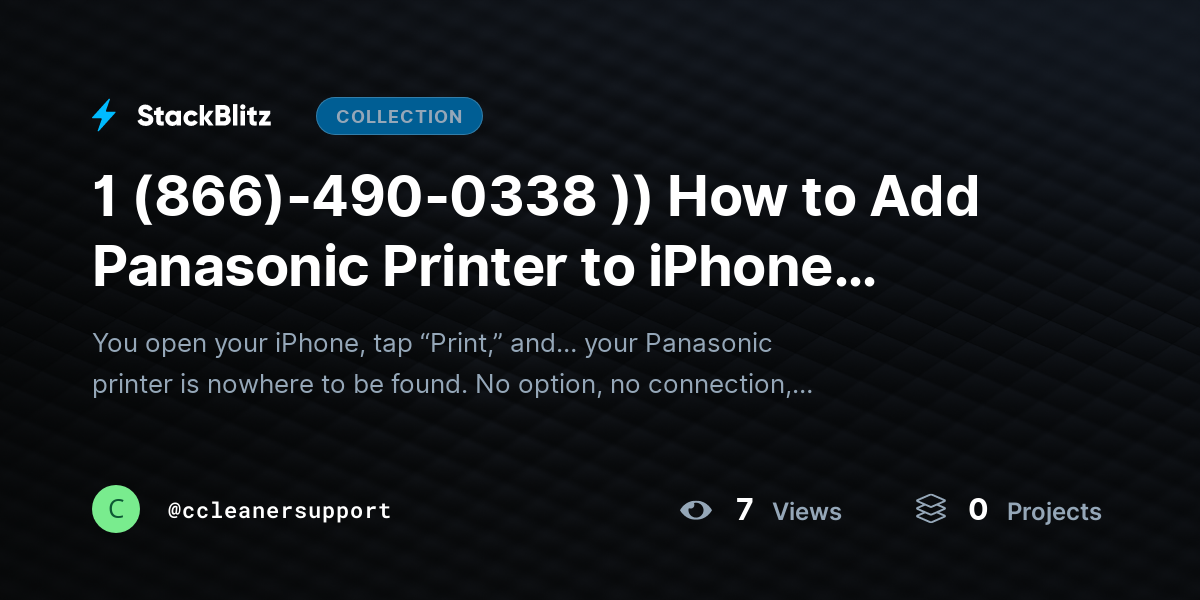 1 (866)-490-0338 )) How to Add Panasonic Printer to iPhone (Complete Setup & Fix Guide) by ccleanersupport