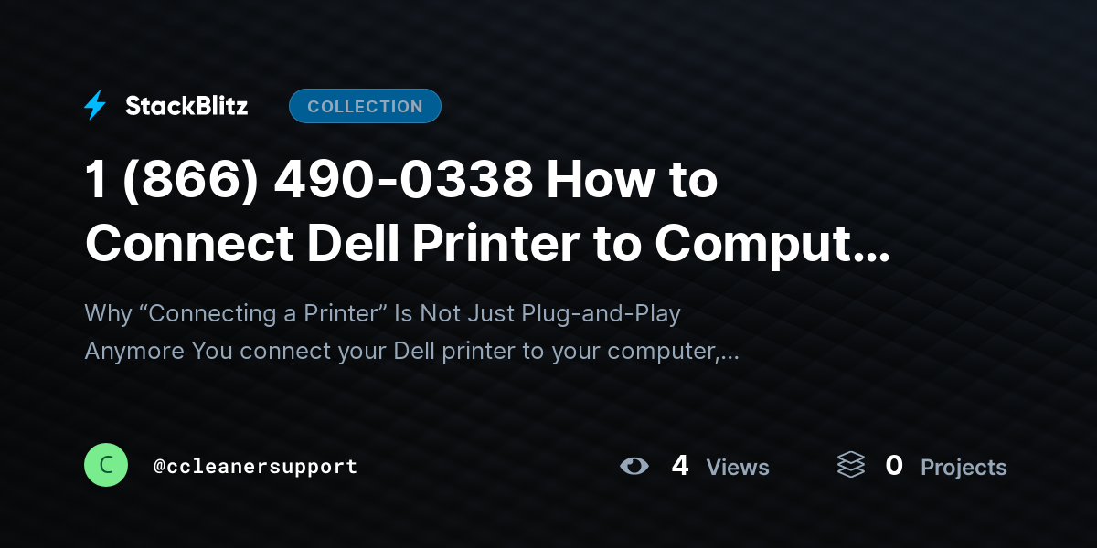 1 (866) 490-0338 How to Connect Dell Printer to Computer (Complete Setup & Troubleshooting Guide) by ccleanersupport