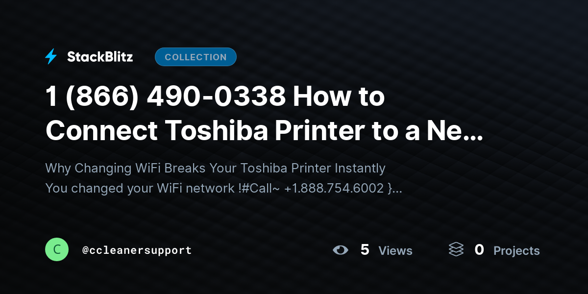 1 (866) 490-0338 How to Connect Toshiba Printer to a New WiFi (Complete Reconfiguration Guide) by ccleanersupport