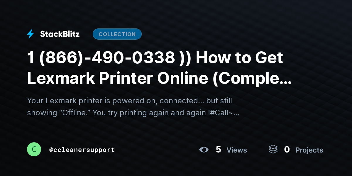 1 (866)-490-0338 )) How to Get Lexmark Printer Online (Complete Fix & Troubleshooting Guide) by ccleanersupport