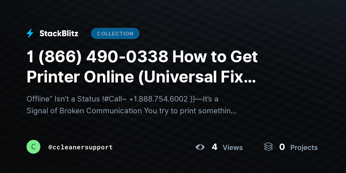 1 (866) 490-0338 How to Get Printer Online (Universal Fix System for Any Printer Brand) by ccleanersupport