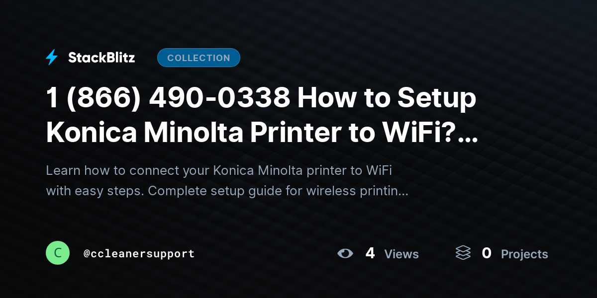 1 (866) 490-0338 How to Setup Konica Minolta Printer to WiFi? (Complete Step-by-Step Setup Guide for Beginners) by ccleanersupport