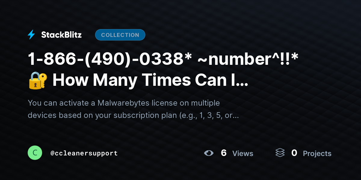 1-866-(490)-0338* ~number^!!*🔐 How Many Times Can I Activate the Same Malwarebytes License? (2026 Usage & Limits Guide) by ccleanersupport
