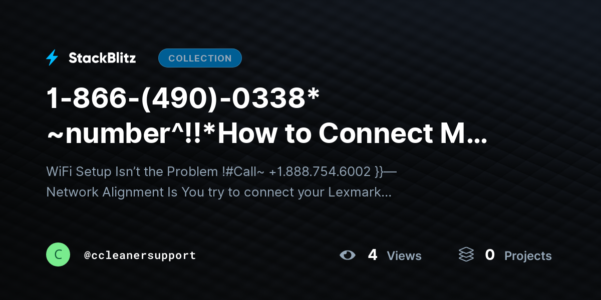 1-866-(490)-0338* ~number^!!*How to Connect My Lexmark Printer to WiFi (Complete Setup System + Stability Guide) by ccleanersupport