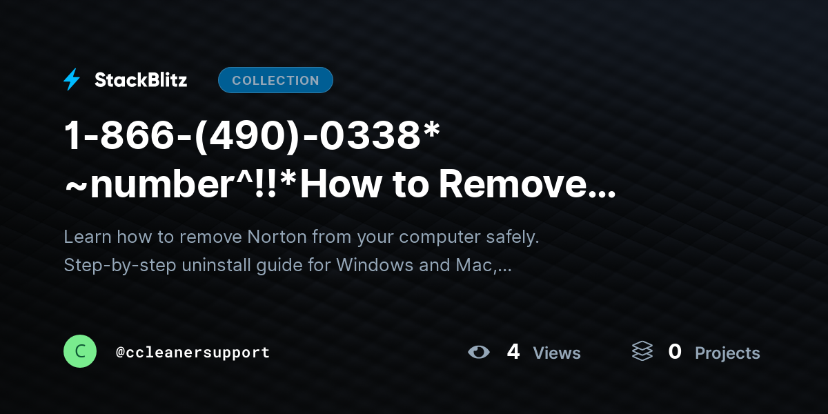 1-866-(490)-0338* ~number^!!*How to Remove Norton from Computer (Clean Uninstall Guide for Windows & Mac) by ccleanersupport