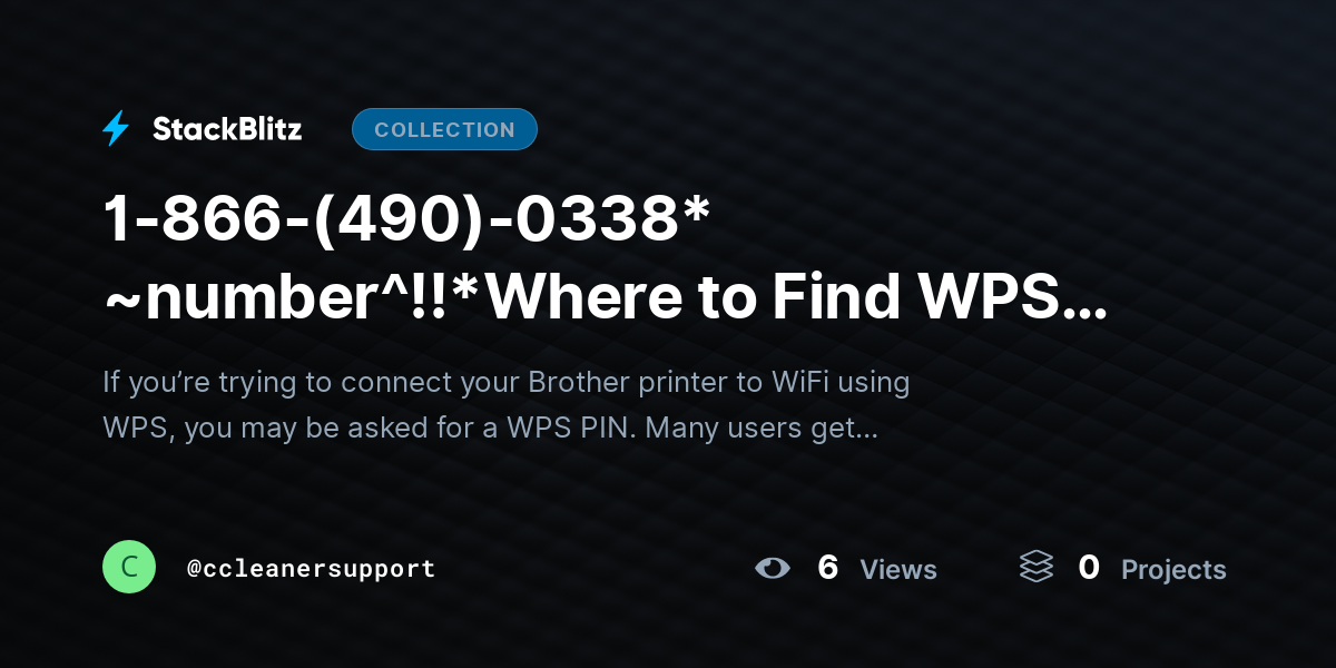 1-866-(490)-0338* ~number^!!*Where to Find WPS PIN on Brother Printer (2026 Complete Guide) by ccleanersupport