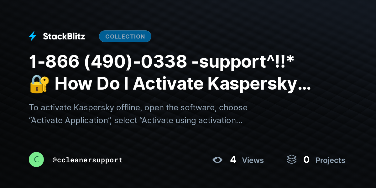 1-866 (490)-0338 -support^!!*🔐 How Do I Activate Kaspersky Software Offline? (2026 Complete Offline Activation Guide) by ccleanersupport