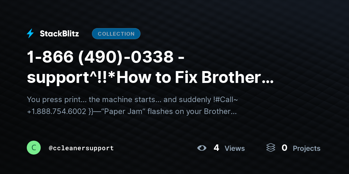 1-866 (490)-0338 -support^!!*How to Fix Brother Printer Jam (Complete Step-by-Step Troubleshooting Guide) by ccleanersupport