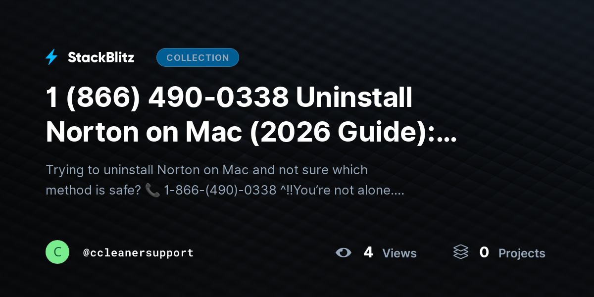1 (866) 490-0338 Uninstall Norton on Mac (2026 Guide): Official Tool + What Actually Works by ccleanersupport