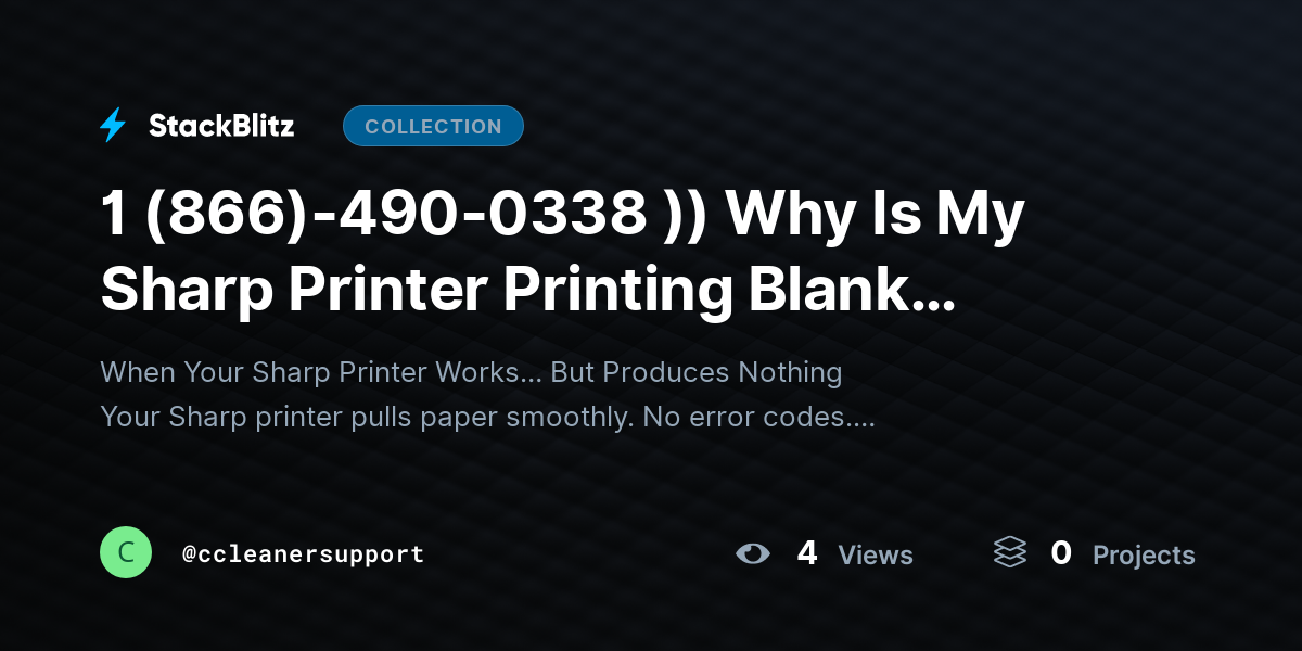 1 (866)-490-0338 )) Why Is My Sharp Printer Printing Blank Pages? (Full Diagnostic + Laser Print System Fix Guide) by ccleanersupport