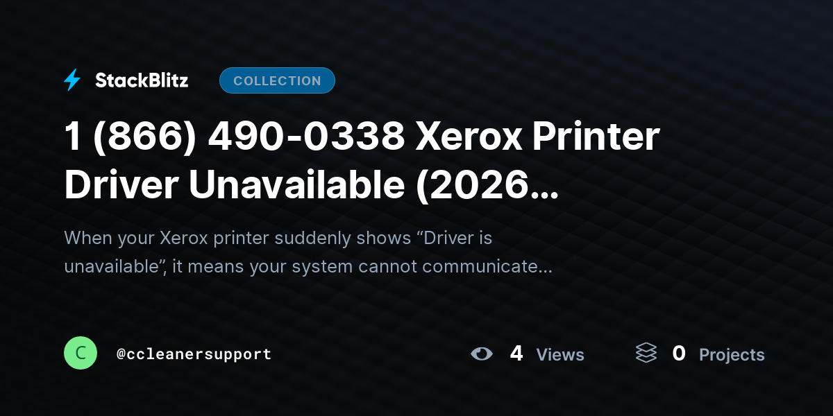 1 (866) 490-0338 Xerox Printer Driver Unavailable (2026 Complete Fix Guide) by ccleanersupport