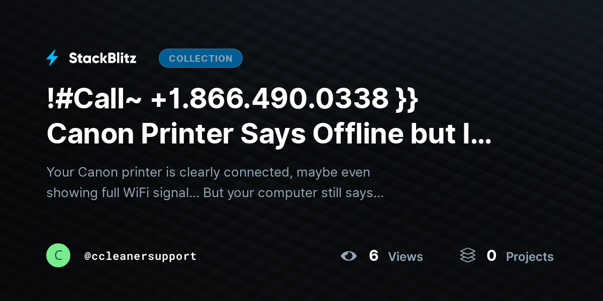 !#Call~ +1.866.490.0338 }} Canon Printer Says Offline but Is Connected? (Fix It Fast with These Steps) by ccleanersupport