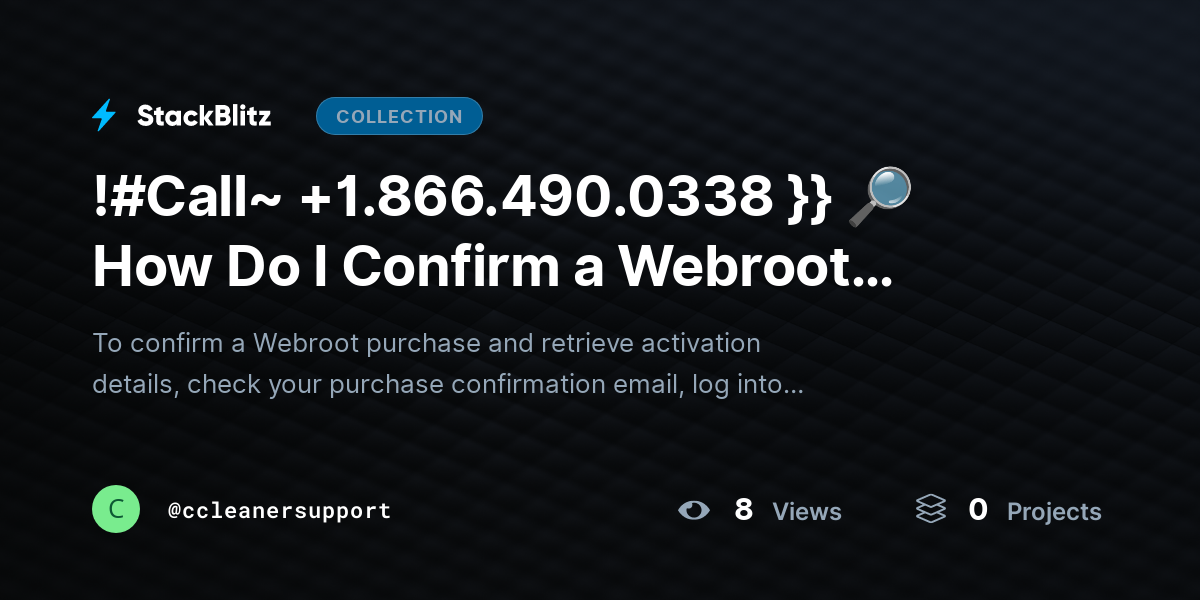 !#Call~ +1.866.490.0338 }} 🔎 How Do I Confirm a Webroot Purchase and Retrieve Activation Details? (2026 Complete Recovery Guide) by ccleanersupport