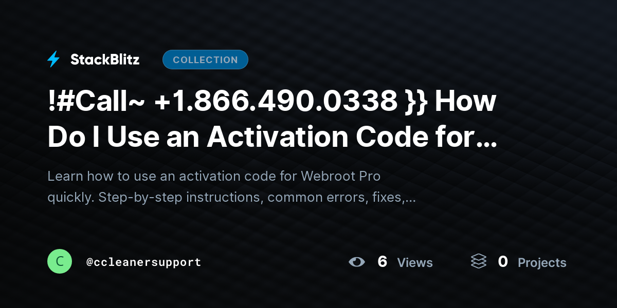 !#Call~ +1.866.490.0338 }} How Do I Use an Activation Code for Webroot Pro? (2026 Step-by-Step Setup Guide) by ccleanersupport