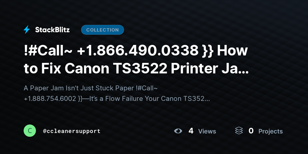 !#Call~ +1.866.490.0338 }} How to Fix Canon TS3522 Printer Jam (Complete Jam-Clearing + Prevention System) by ccleanersupport