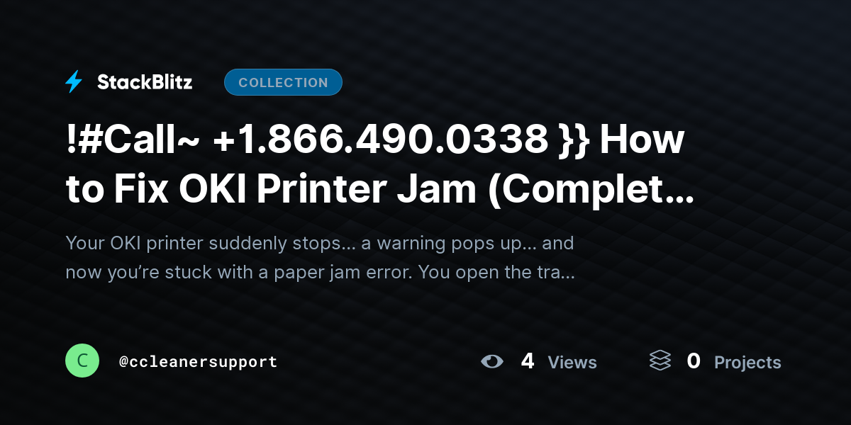 !#Call~ +1.866.490.0338 }} How to Fix OKI Printer Jam (Complete Step-by-Step Guide) by ccleanersupport