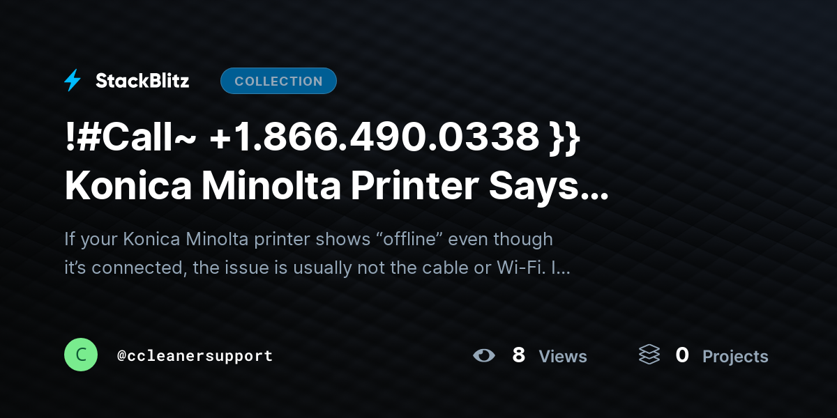 !#Call~ +1.866.490.0338 }} Konica Minolta Printer Says Offline But Is Connected (Fix Guide 2026) by ccleanersupport