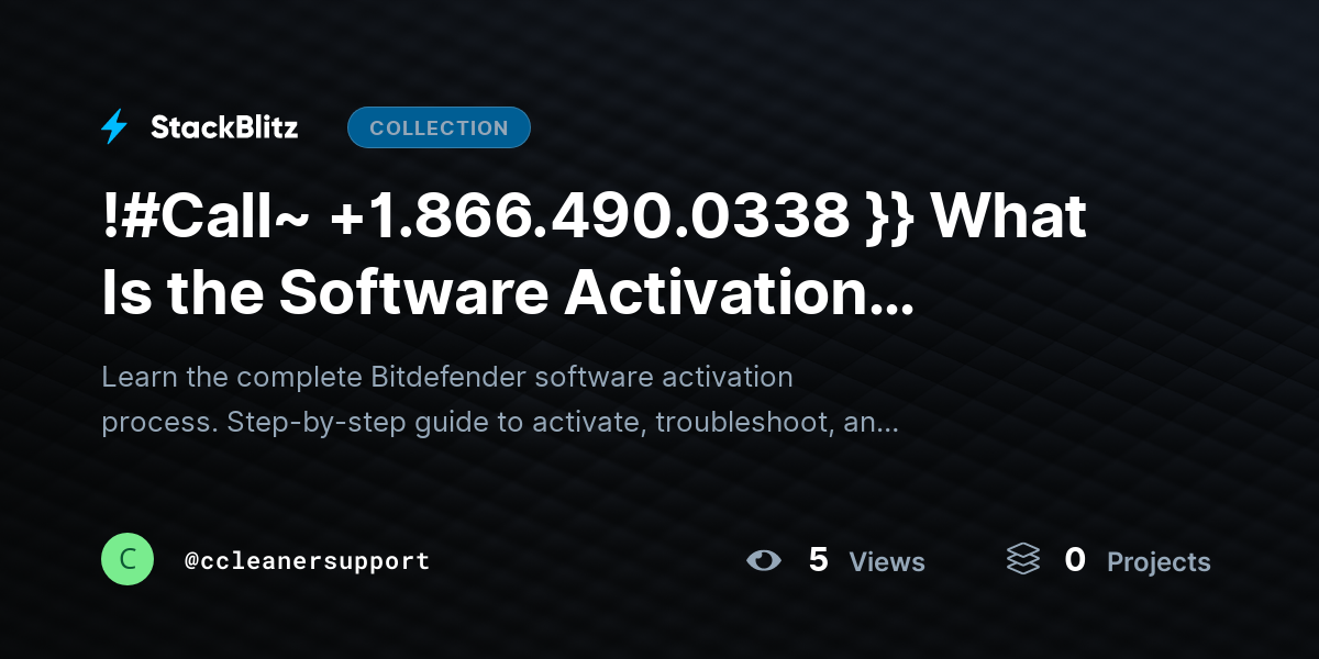 !#Call~ +1.866.490.0338 }} What Is the Software Activation Process in Bitdefender? (Complete Step-by-Step Activation Guide 2026) by ccleanersupport