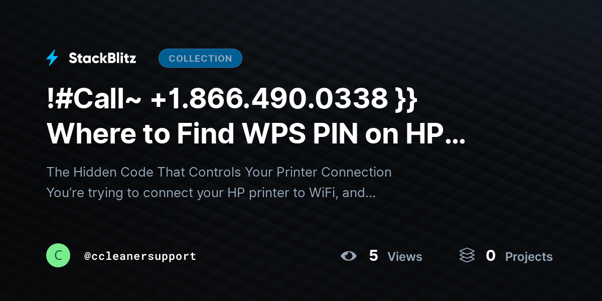 !#Call~ +1.866.490.0338 }} Where to Find WPS PIN on HP Printer (Complete Location Guide + Setup Strategy) by ccleanersupport