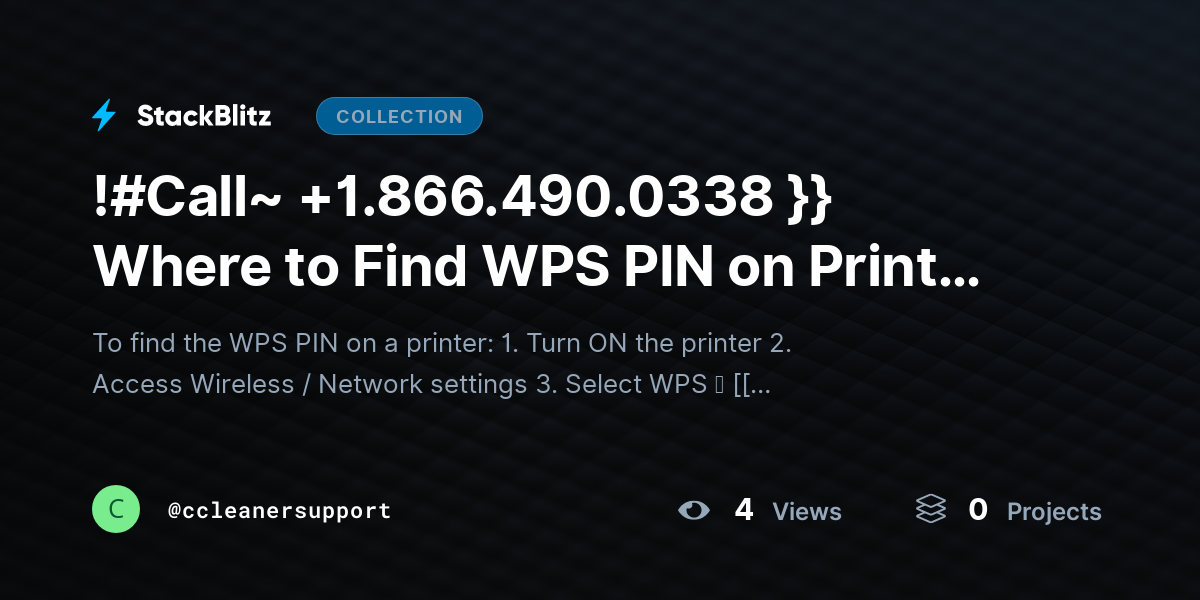!#Call~ +1.866.490.0338 }} Where to Find WPS PIN on Printer (Complete Cross-Brand Guide for Instant WiFi Setup) by ccleanersupport