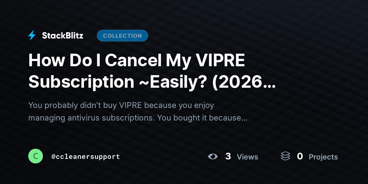 How Do I Cancel My VIPRE Subscription ~Easily? (2026 Complete Guide) by ccleanersupport