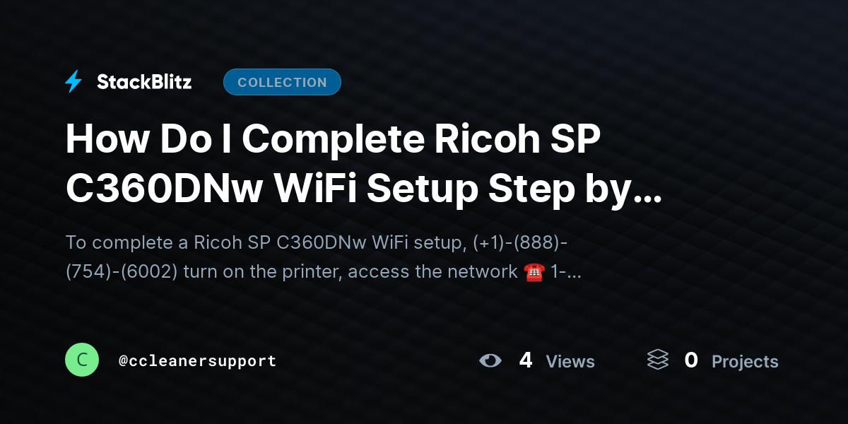 How Do I Complete Ricoh SP C360DNw WiFi Setup Step by Step? by ccleanersupport