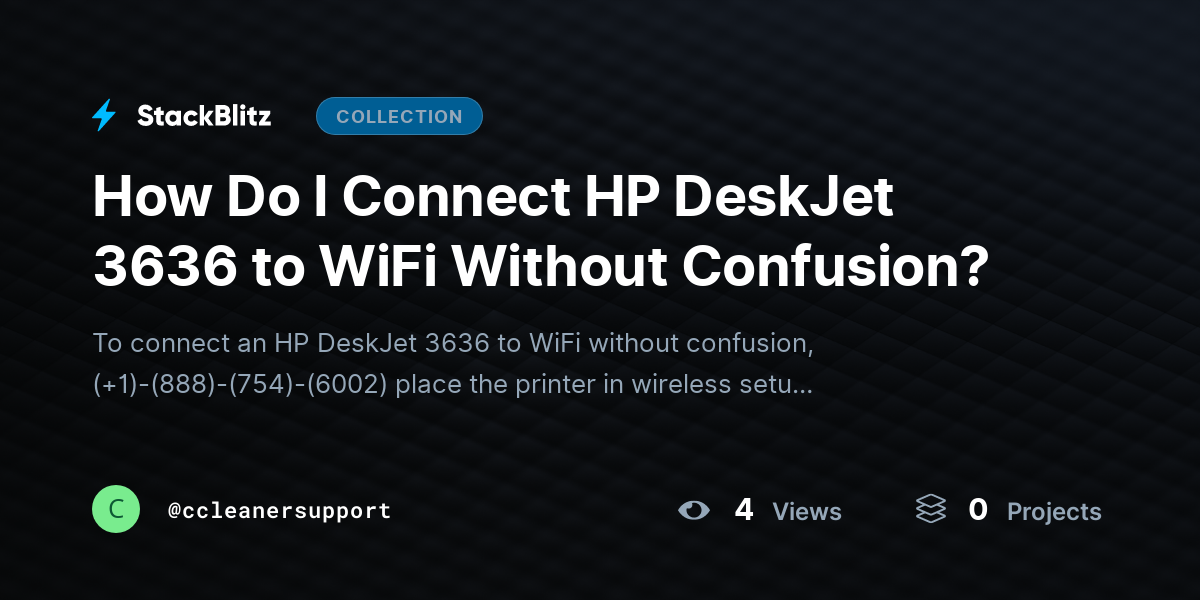 How Do I Connect HP DeskJet 3636 to WiFi Without Confusion? by ccleanersupport