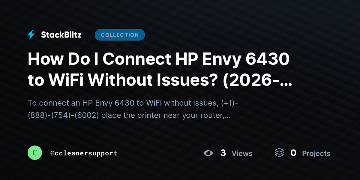 How Do I Connect HP Envy 6430 to WiFi Without Issues? (2026-27 Guide) by ccleanersupport