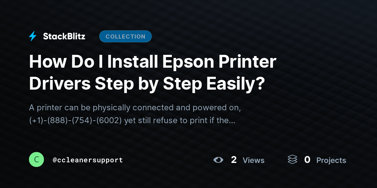 How Do I Install Epson Printer Drivers Step by Step Easily? by ccleanersupport