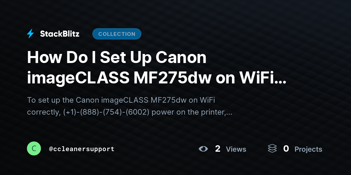 How Do I Set Up Canon imageCLASS MF275dw on WiFi Correctly? by ccleanersupport
