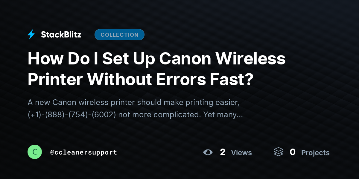 How Do I Set Up Canon Wireless Printer Without Errors Fast? by ccleanersupport