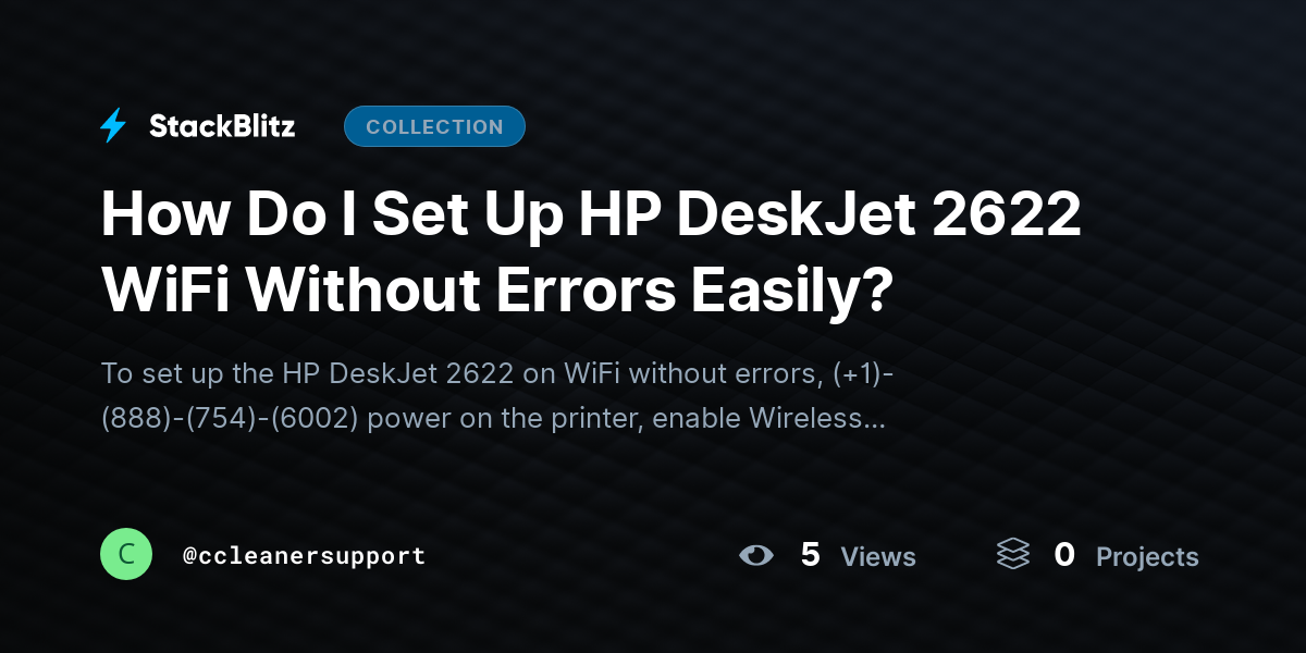 How Do I Set Up HP DeskJet 2622 WiFi Without Errors Easily? by ccleanersupport