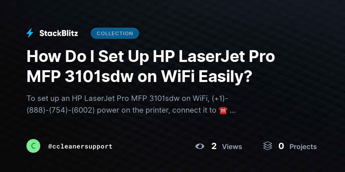 How Do I Set Up HP LaserJet Pro MFP 3101sdw on WiFi Easily? by ccleanersupport