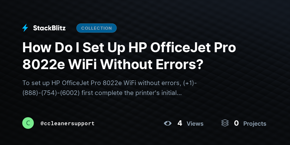 How Do I Set Up HP OfficeJet Pro 8022e WiFi Without Errors? by ccleanersupport