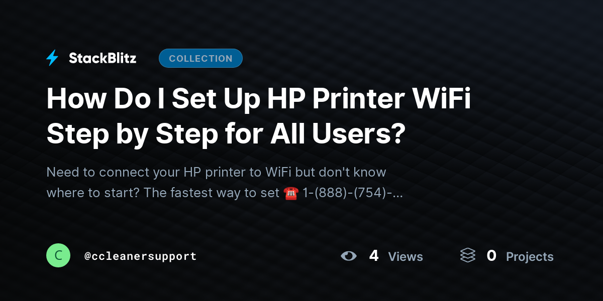 How Do I Set Up HP Printer WiFi Step by Step for All Users? by ccleanersupport