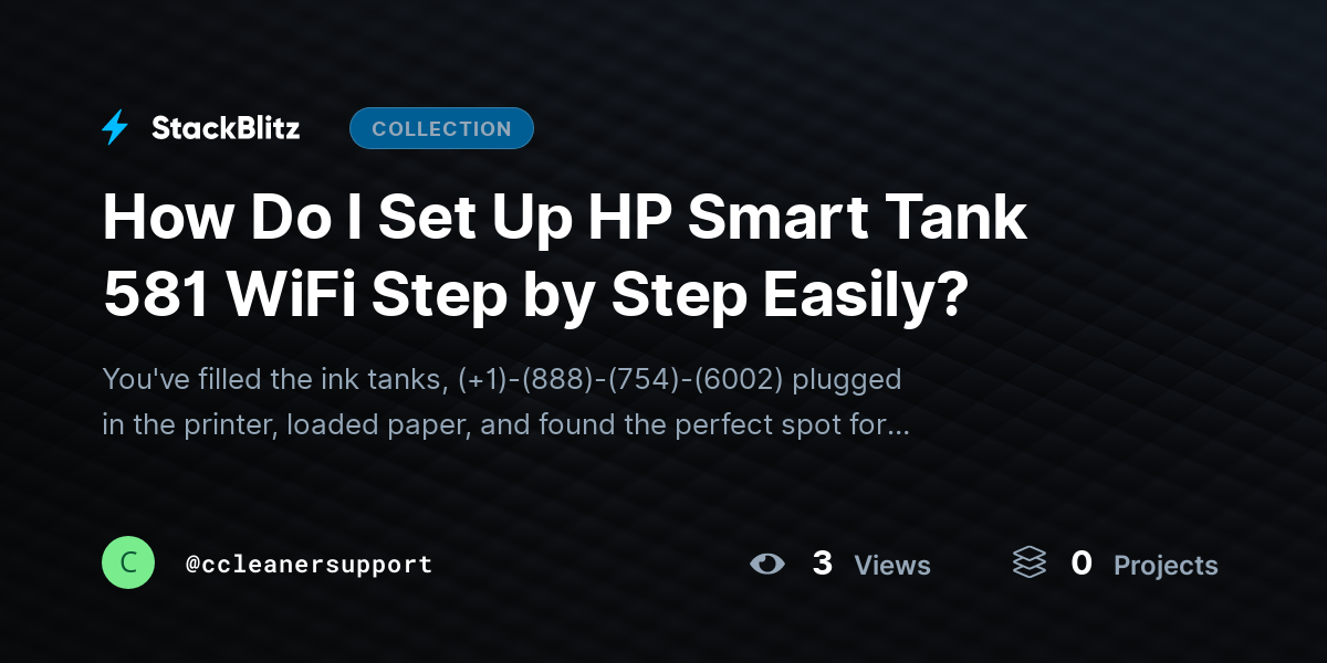 How Do I Set Up HP Smart Tank 581 WiFi Step by Step Easily? by ccleanersupport