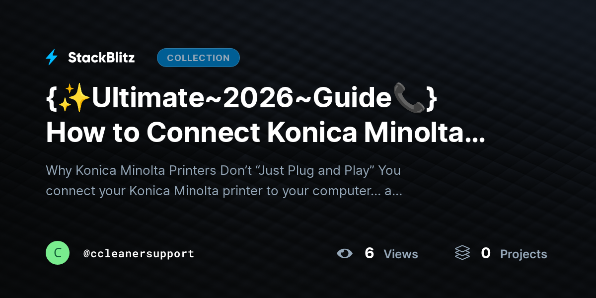 {✨Ultimate~2026~Guide📞} How to Connect Konica Minolta Printer to Computer (Enterprise-Grade Setup Guide for Reliable Printing) by ccleanersupport