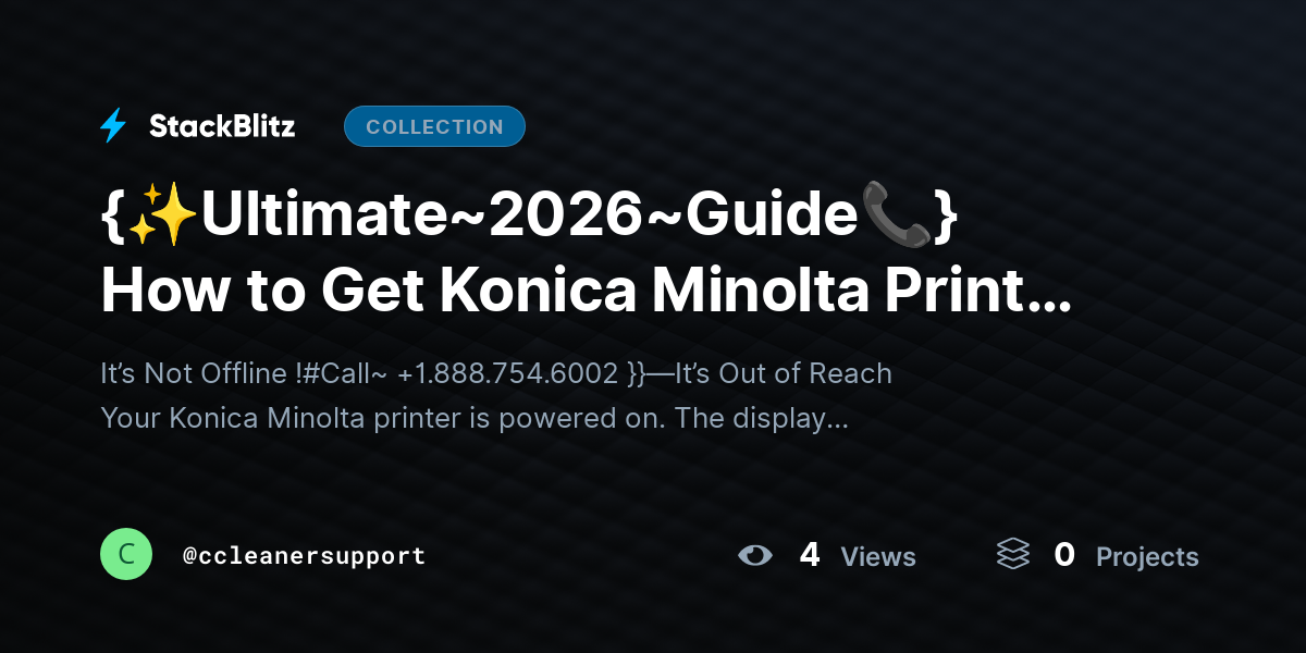 {✨Ultimate~2026~Guide📞} How to Get Konica Minolta Printer Online (Enterprise-Level Fix System + Network Recovery Guide) by ccleanersupport