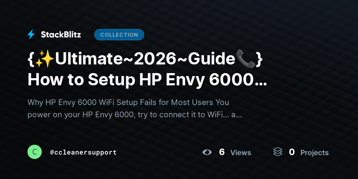 {✨Ultimate~2026~Guide📞} How to Setup HP Envy 6000 Printer to WiFi (Smart Setup Framework That Actually Works) by ccleanersupport