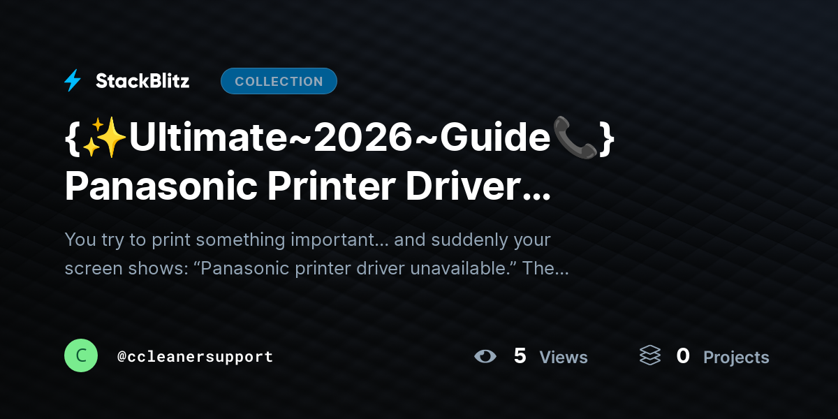 {✨Ultimate~2026~Guide📞} Panasonic Printer Driver Unavailable (Complete Fix Guide) by ccleanersupport