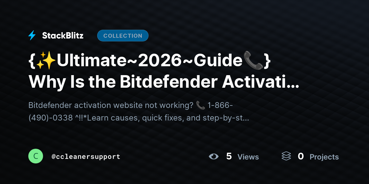 {✨Ultimate~2026~Guide📞} Why Is the Bitdefender Activation Website Not Working? (Complete Troubleshooting & Fix Guide) by ccleanersupport