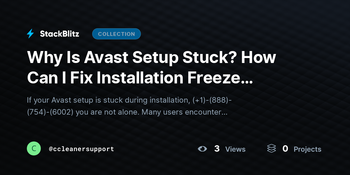 Why Is Avast Setup Stuck? How Can I Fix Installation Freeze Quickly? by ccleanersupport