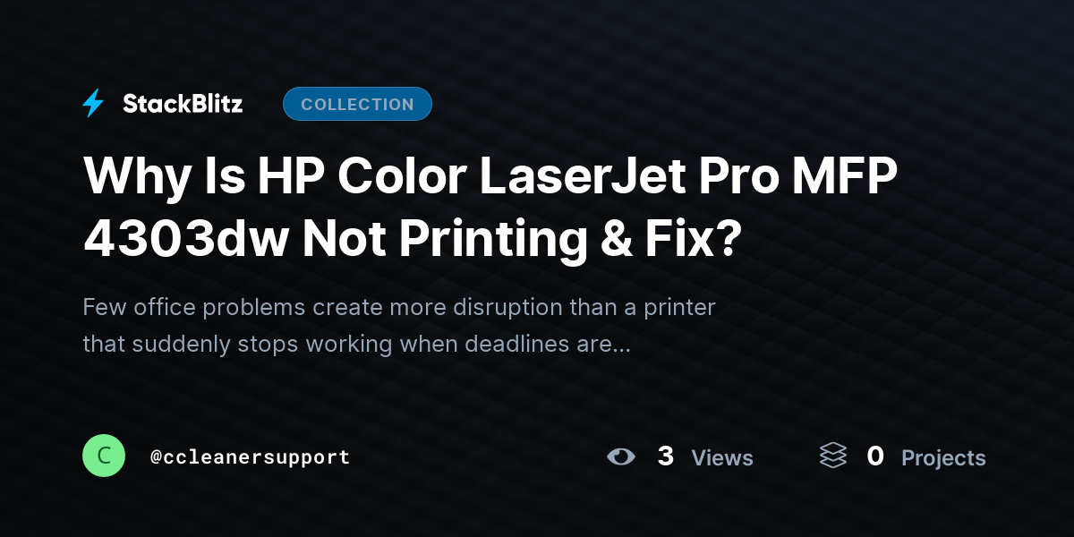 Why Is HP Color LaserJet Pro MFP 4303dw Not Printing & Fix? by ccleanersupport
