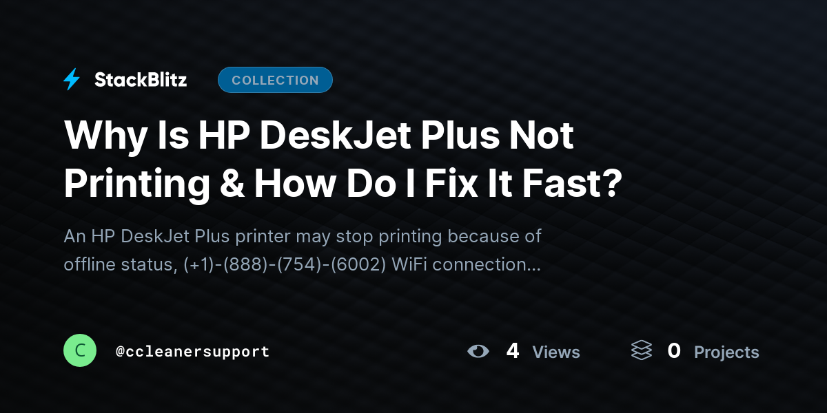Why Is HP DeskJet Plus Not Printing & How Do I Fix It Fast? by ccleanersupport