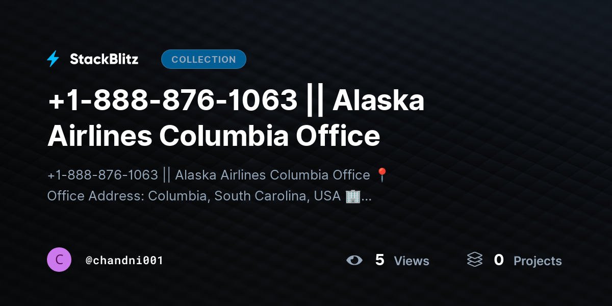 +1-888-876-1063 || Alaska Airlines Columbia Office by chandni001