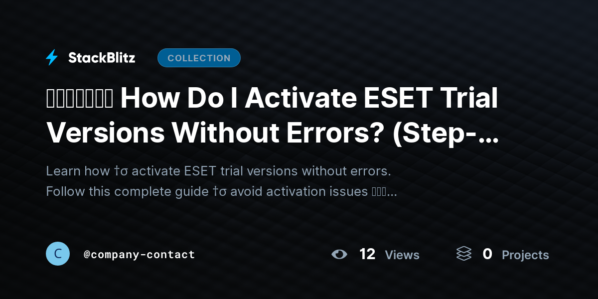 ᵘᵖᵈᵃᵗᵉᵈ How Do I Activate ESET Trial Versions Without Errors? (Step-by-Step Guide for a Smooth Setup) by company-contact
